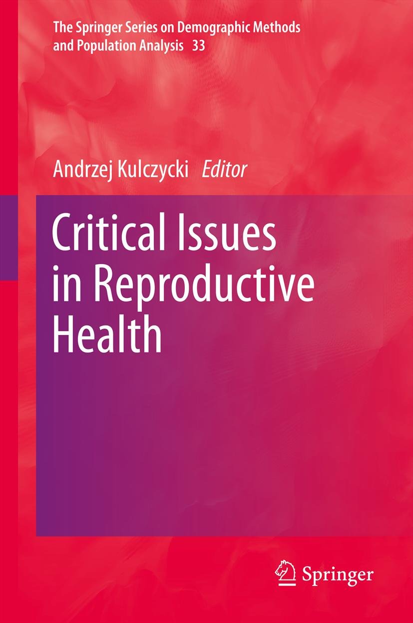 Critical Issues in Reproductive Health (The Springer Series on Demographic Methods and Population Analysis Book 33)
