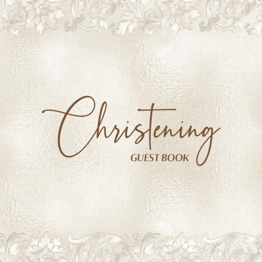 Baby Christening Guest Book: Baptism Guestbook to Sign-in Prayers, Blessings & Wishes for Baby Boy or Girl with Bonus Gift Log Recorder Tracker & ... Book (Christening Baby Memory Book Gifts)