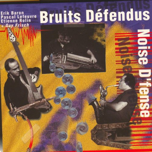 Bruits défendus/noise d'fense by Pascal Lefeuvre, Erik Baron, Etienne ...