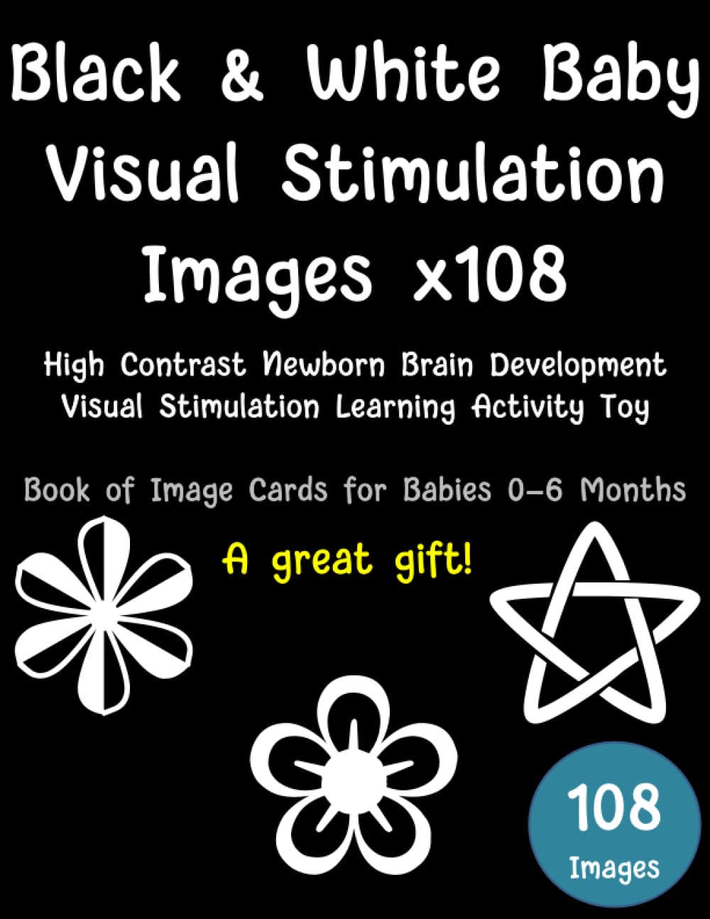 Black & White Baby Visual Stimulation Images x108 - High Contrast Newborn Brain Development - Visual Stimulation Learning Activity Toy - Book of Image Cards for Babies 0-6 Months