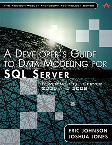 A Developer's Guide to Data Modeling for SQL Server: Covering SQL Server 2005 and 2008 view 2