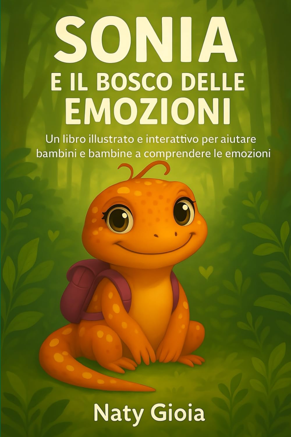 Sonia e il Bosco delle Emozioni: Un libro illustrato e interattivo per aiutare bambini e bambine a comprendere le emozioni