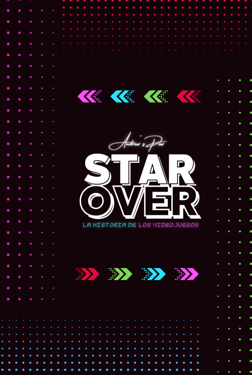 Livre Star Over La Historia de los Videojuegos pour vos soirées rétrogaming