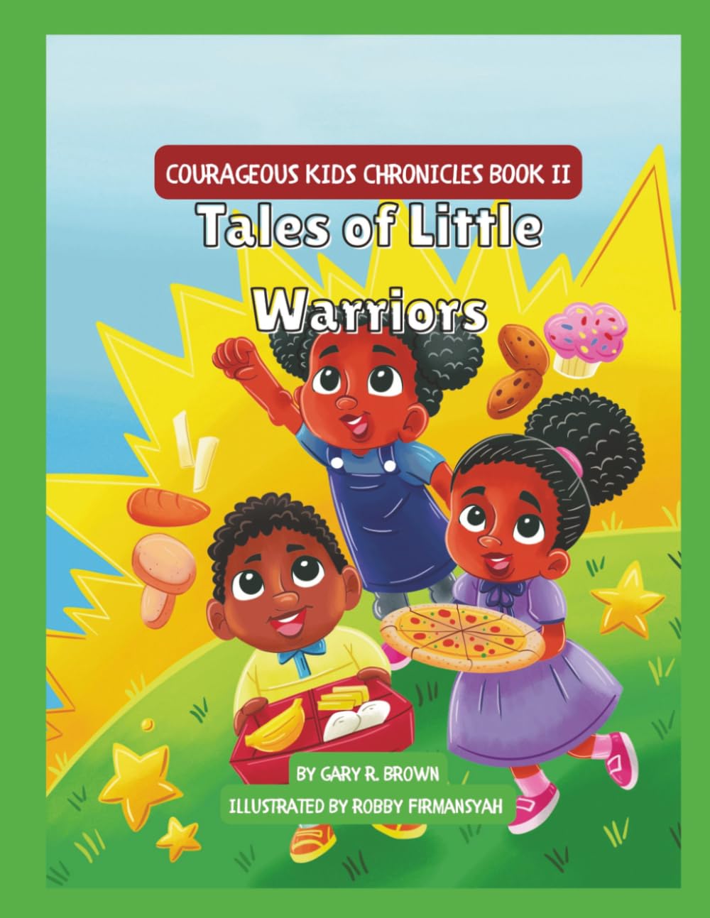 Courageous Kids Chronicles Book II: Tales of Little Warriors