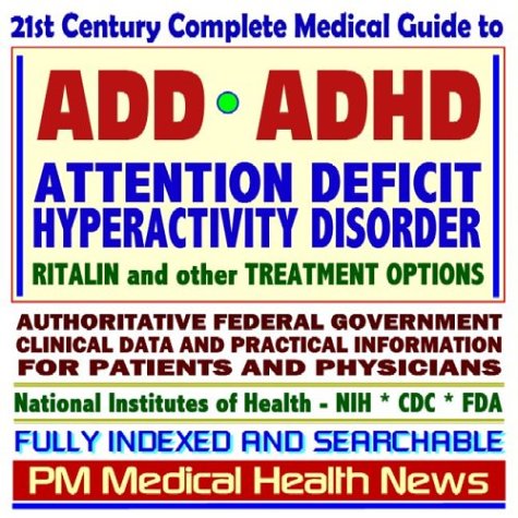 21st Century Complete Medical Guide to Attention Deficit Hyperactivity ...