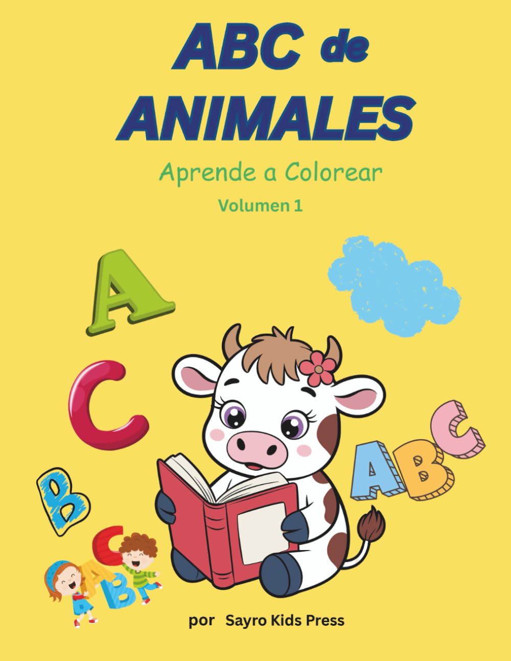 ABC DE ANIMALES: Aprende y Colorea (volumen 1) (Coleccion Animales Del Mundo Para Colorear)