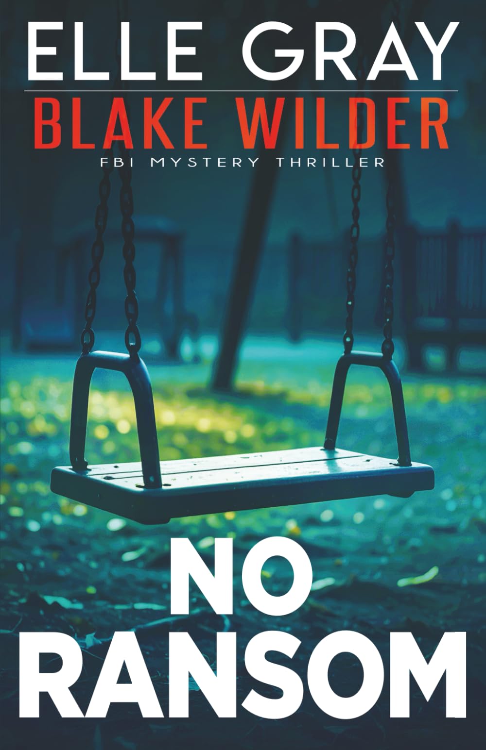 No Ransom: 30 (Blake Wilder FBI Mystery Thriller)