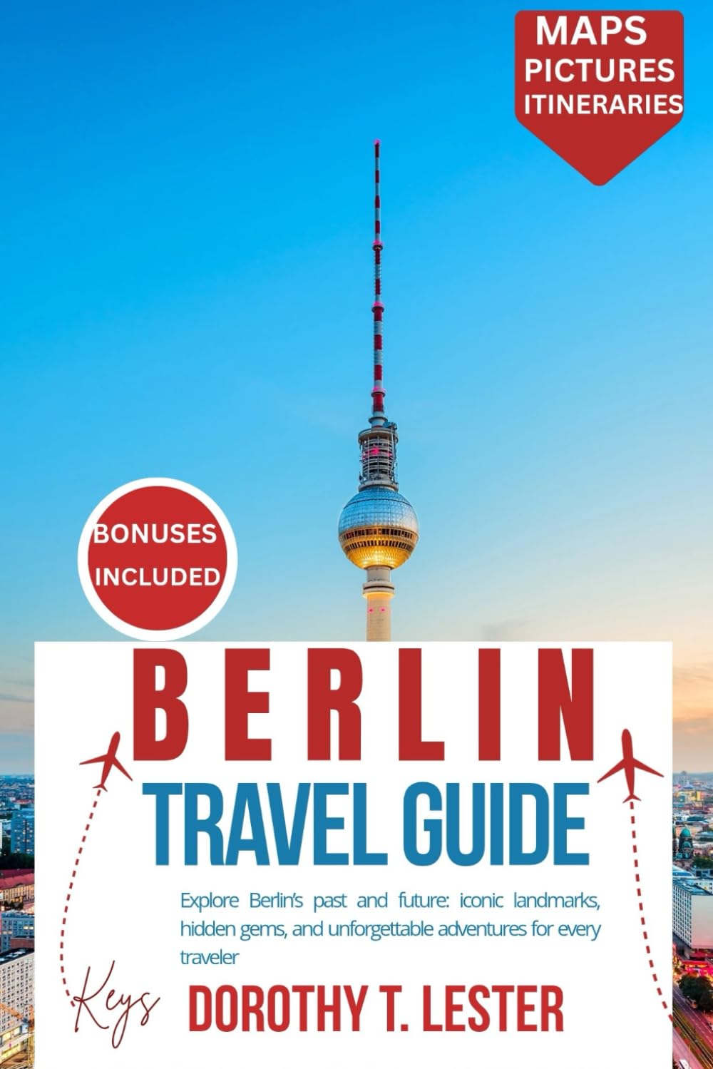Berlin travel guide 2026: Explore Berlin’s past and future: iconic landmarks, hidden gems, and unforgettable adventures for every traveler