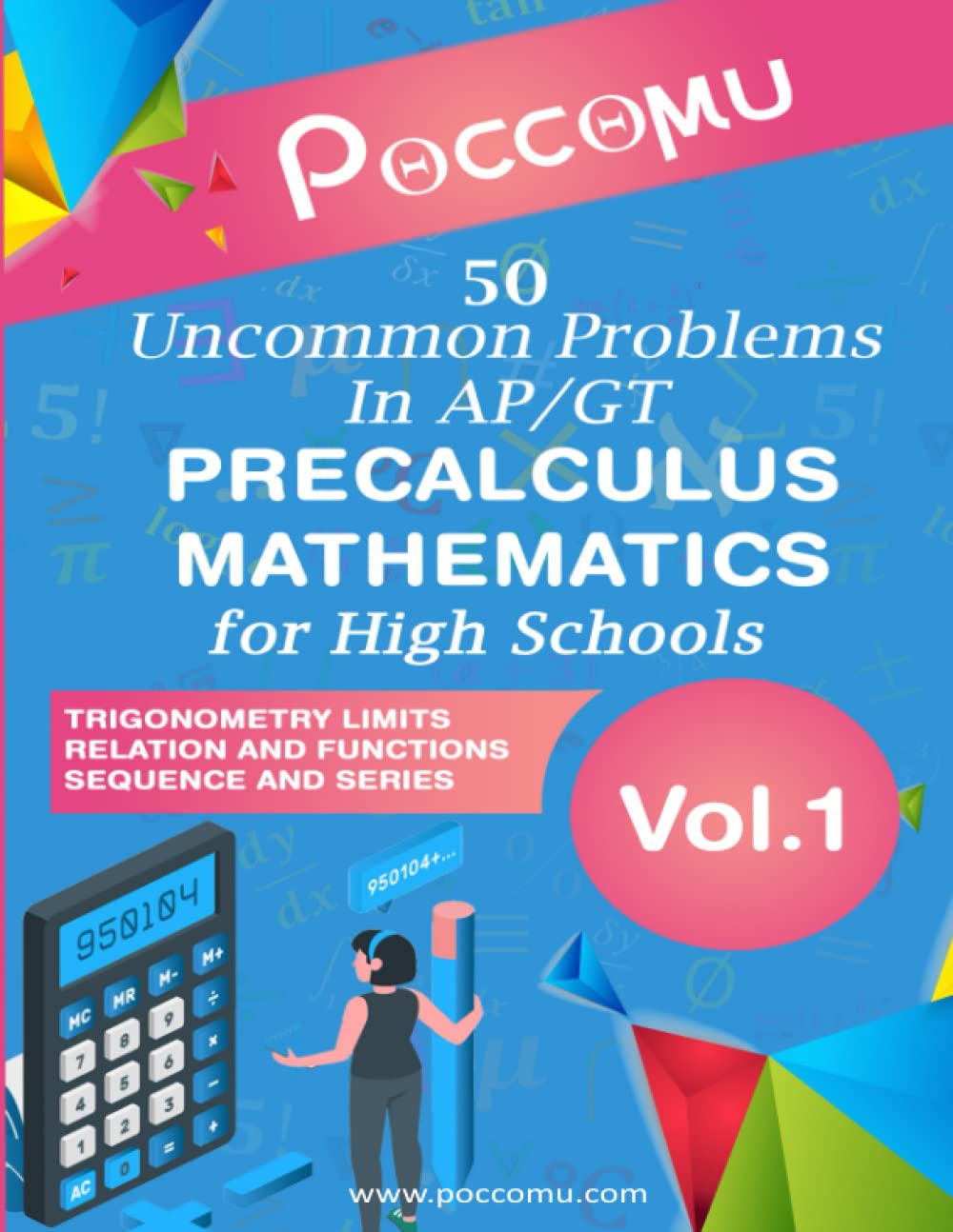 50 Uncommon (Poccomu) Questions In AP/GT Pre-Calculus Math's For High Schools Vol-01: (Trigonometry, Limits, Relation And Functions, Sequence And