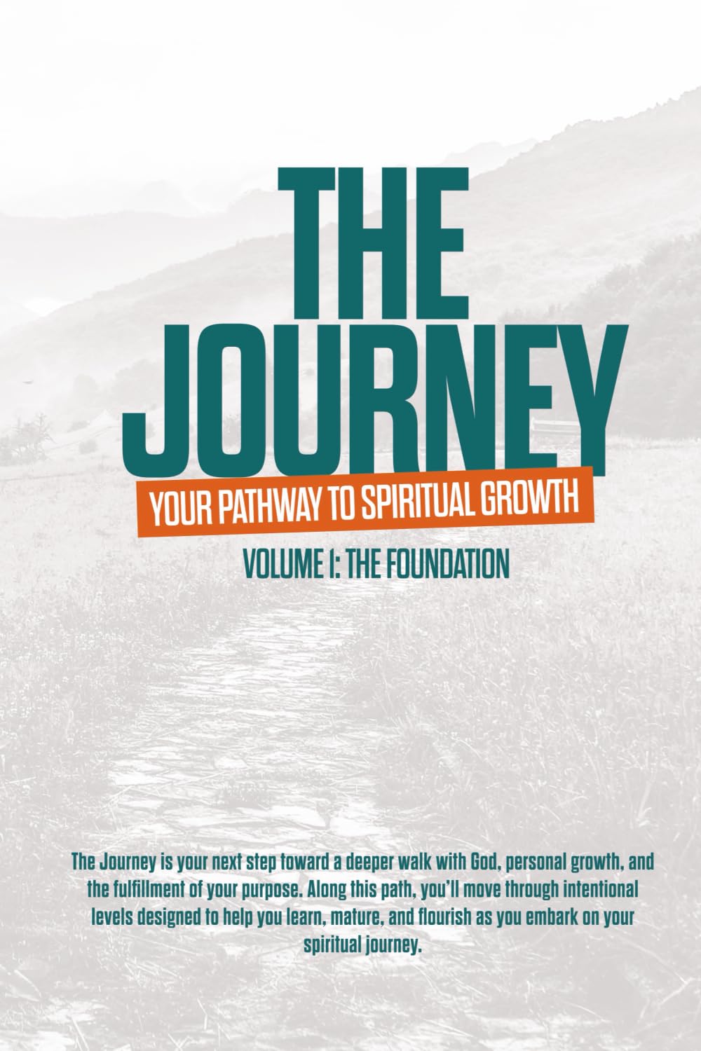 The Journey: Your Pathway to Spiritual Growth (Volume 1)