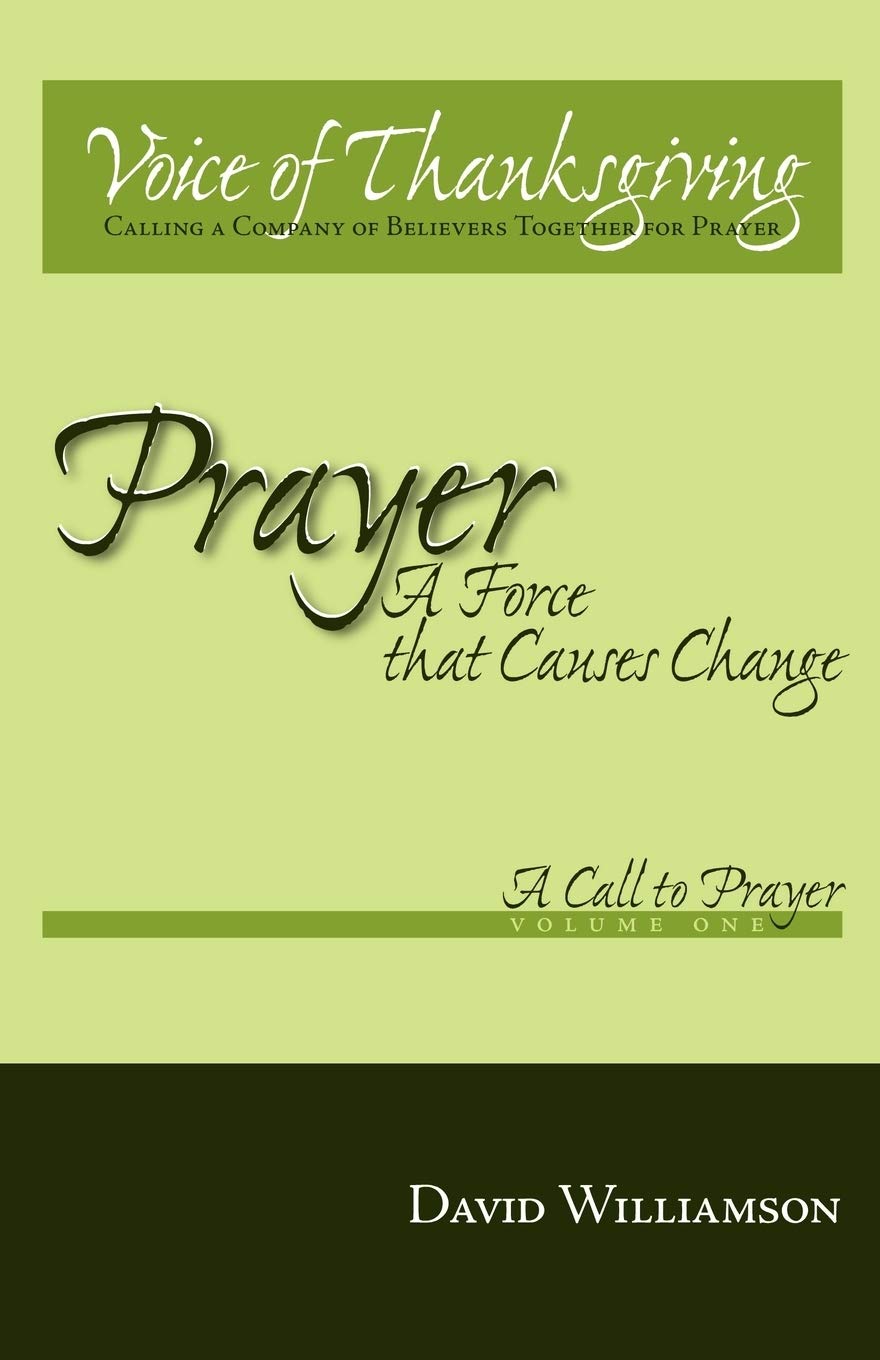 Call to Prayer (v. 1): A Force That Causes Change: Volume 1: A Call to Prayer (Prayer: A Force That Causes Change)