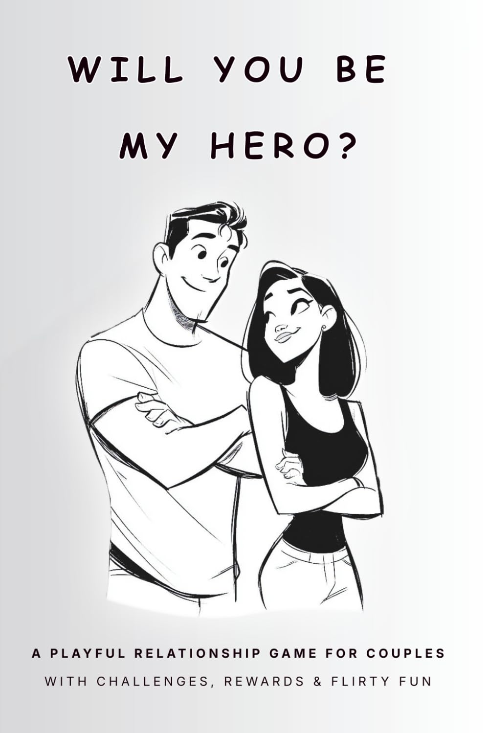 Will You Be My Hero?: A Playful Relationship Game for Couples with Challenges & Rewards