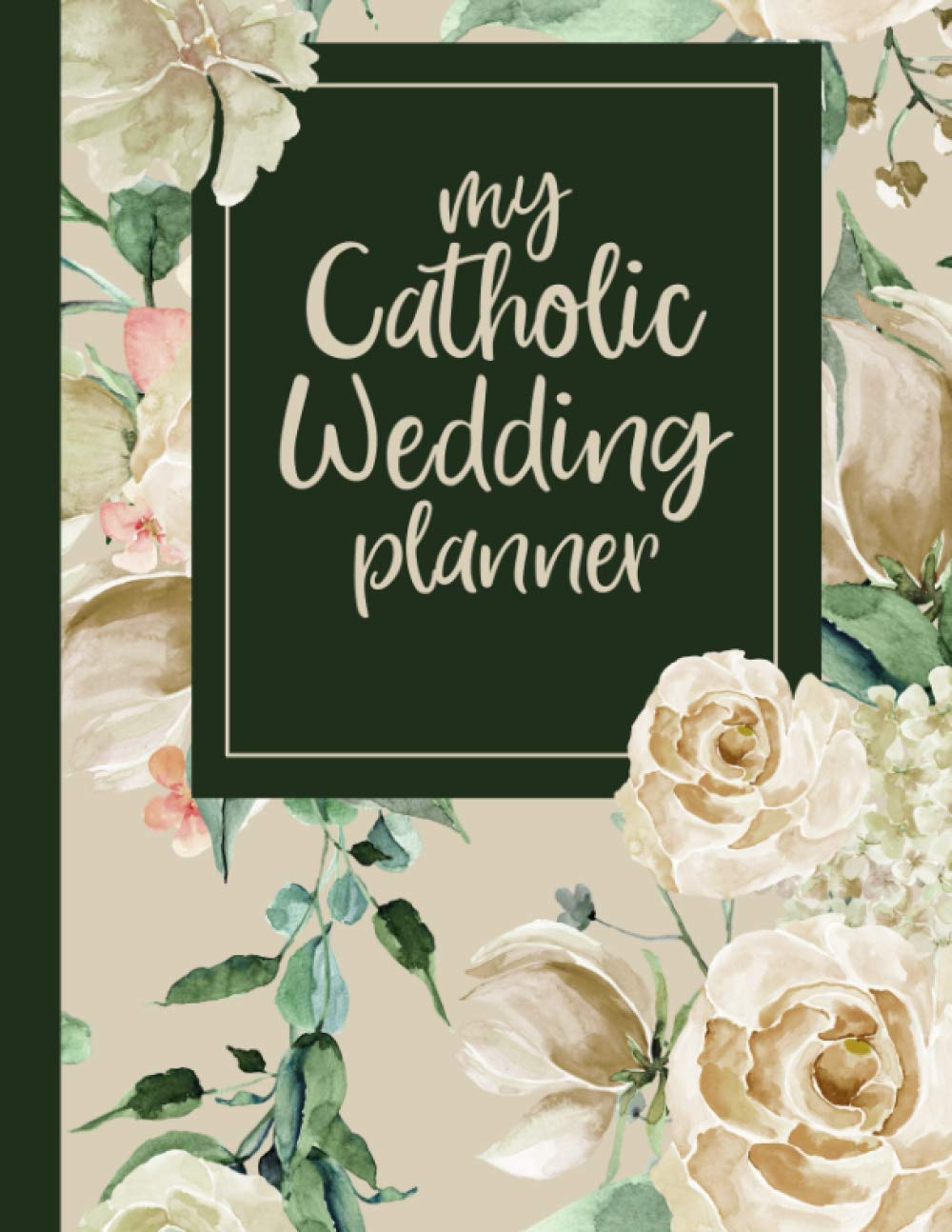 My Catholic Wedding Planner: A Catholic Bride and Groom’s Wedding Guide