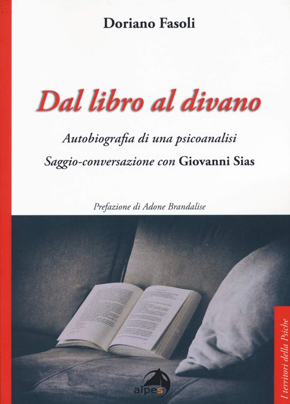 Dal Libro Al Divano. Autobiografia Di Una Psicoanalisi. Saggio-Conversazione Con Giovanni Sias - 4