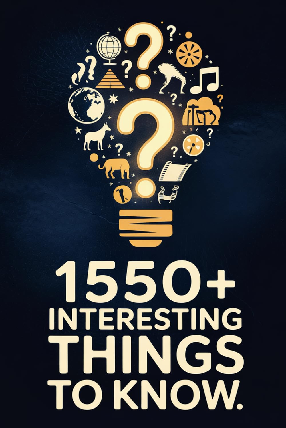 1550+ Interesting things to know: Fascinating Facts About Animals, History, Culture, Food, Geography, and the Strangest Stories You Were Never Taught