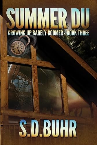 Summer Du Growing Up Barely Boomer - Book Three