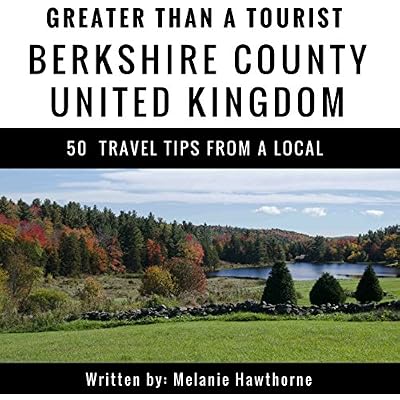 Greater Than a Tourist: Berkshire County, United Kingdom