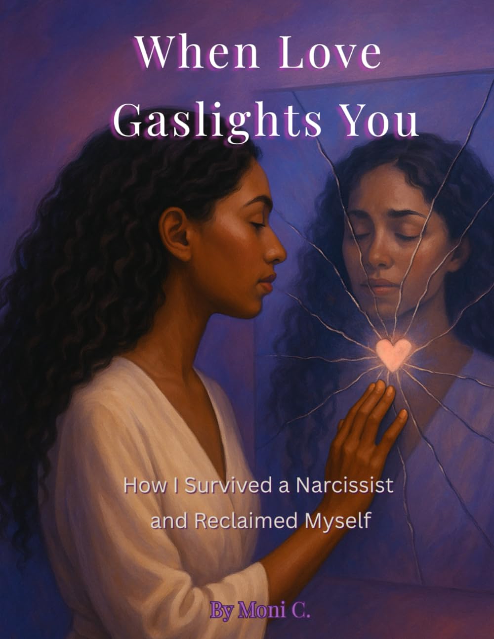 When Love Gaslights You: How I Survived a Narcissist and Reclaimed Myself