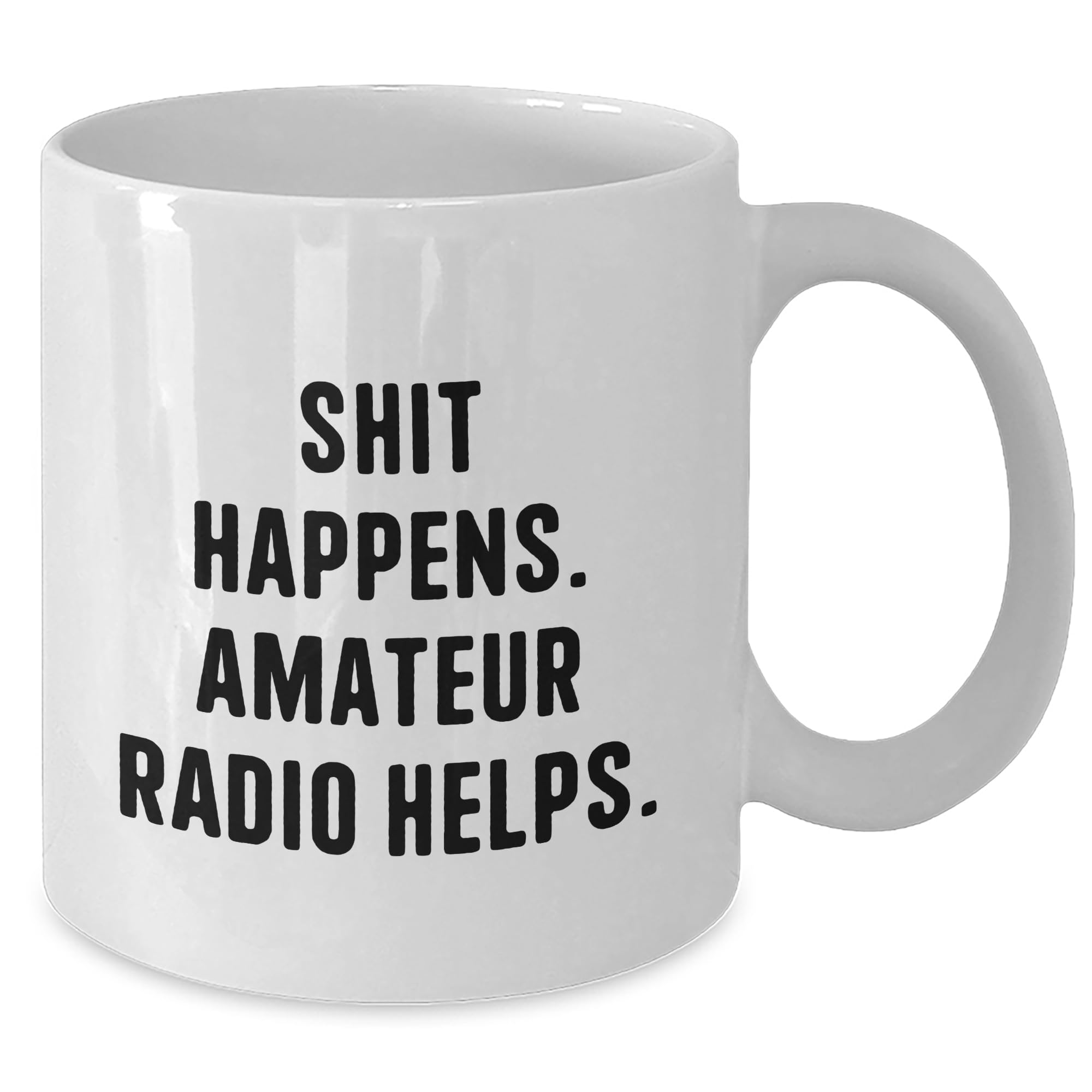 Amateur Radio Lovers' Valentine's White Coffee Mugs - Shit Happens. Amateur Radio Helps. Gifts from Men to Women