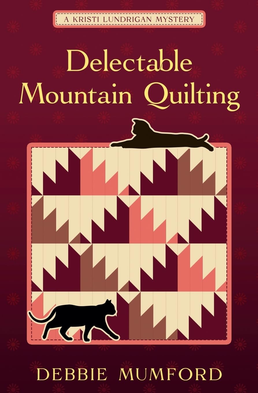 Delectable Mountain Quilting: 1 (Kristi Lundrigan Mysteries)
