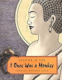 I Once Was a Monkey: Stories Buddha Told