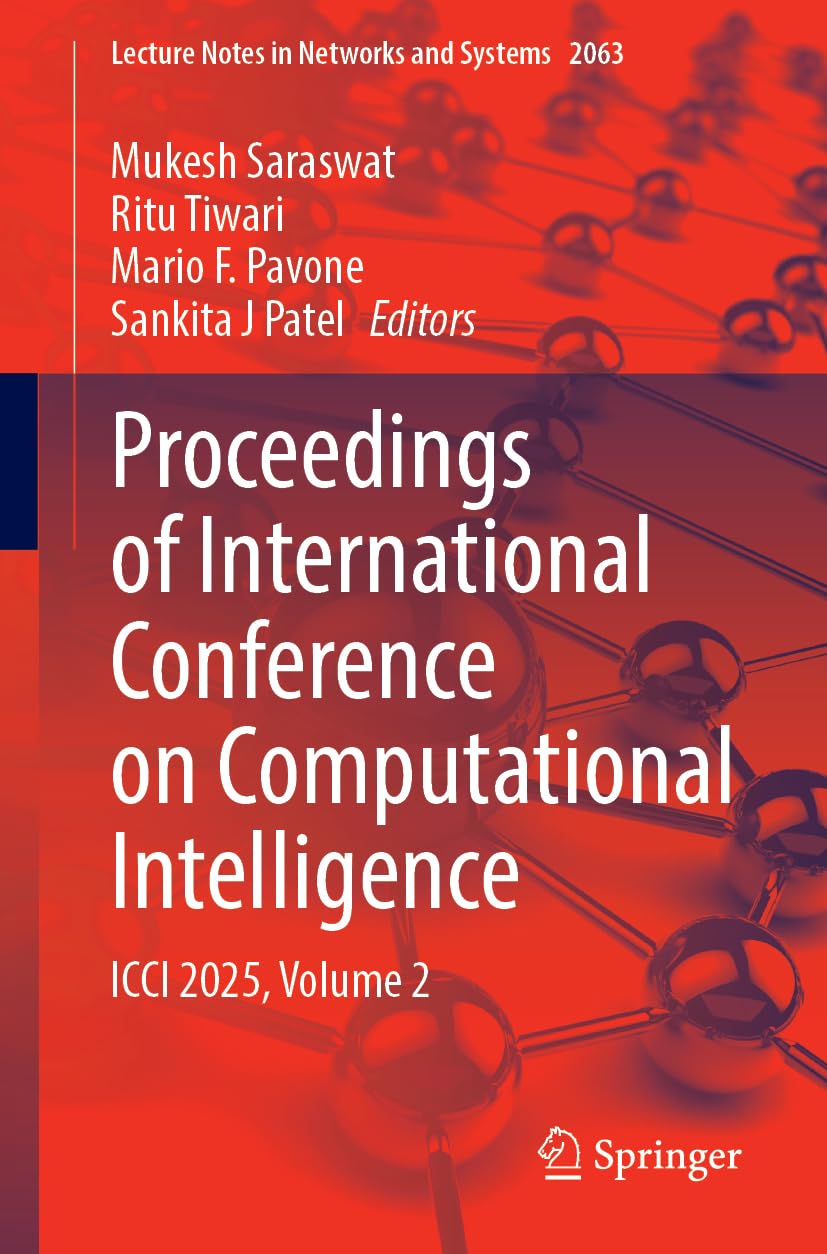 Proceedings of International Conference on Computational Intelligence: ICCI 2025, Volume 2 (Lecture Notes in Networks and Systems, 2063)