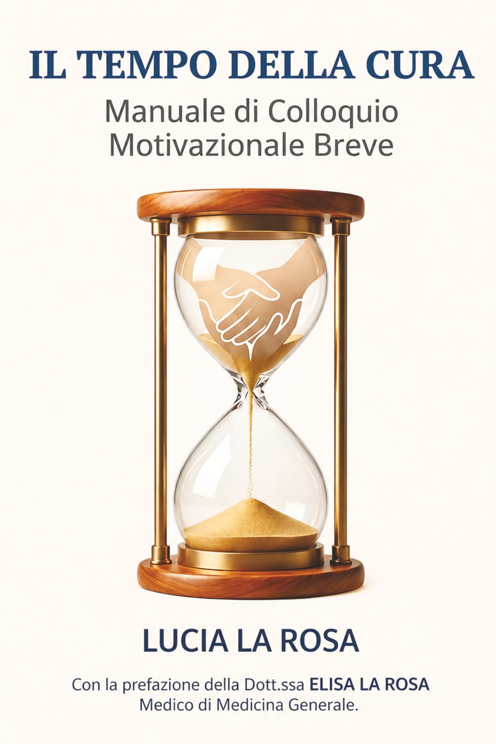 IL TEMPO DELLA CURA. Manuale di Colloquio Motivazionale Breve: Strumenti pratici per la relazione con il paziente (Oltre la Cura)