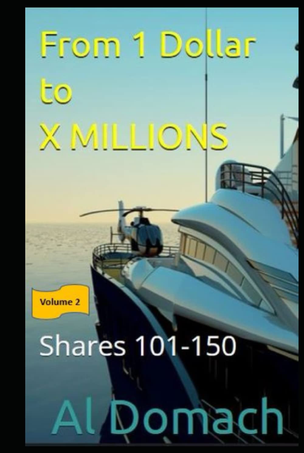 Al DomachVon 1 € bis X MILLIONEN: AKTIEN 101-150 (1 Dollar TO X MILLIONS)