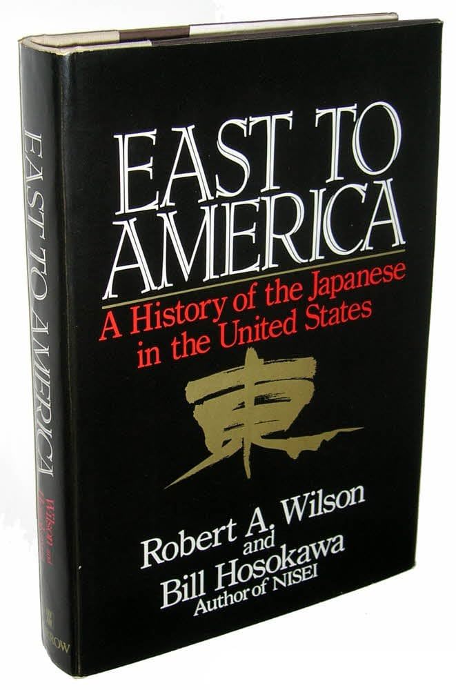 East to America: A History of the Japanese in the United