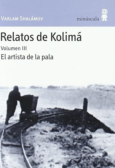 Relatos de Kolima : El Artista de la Pala