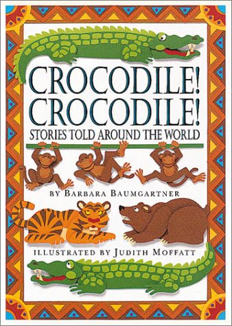 Crocodile! Crocodile!: Stories Told Around the World