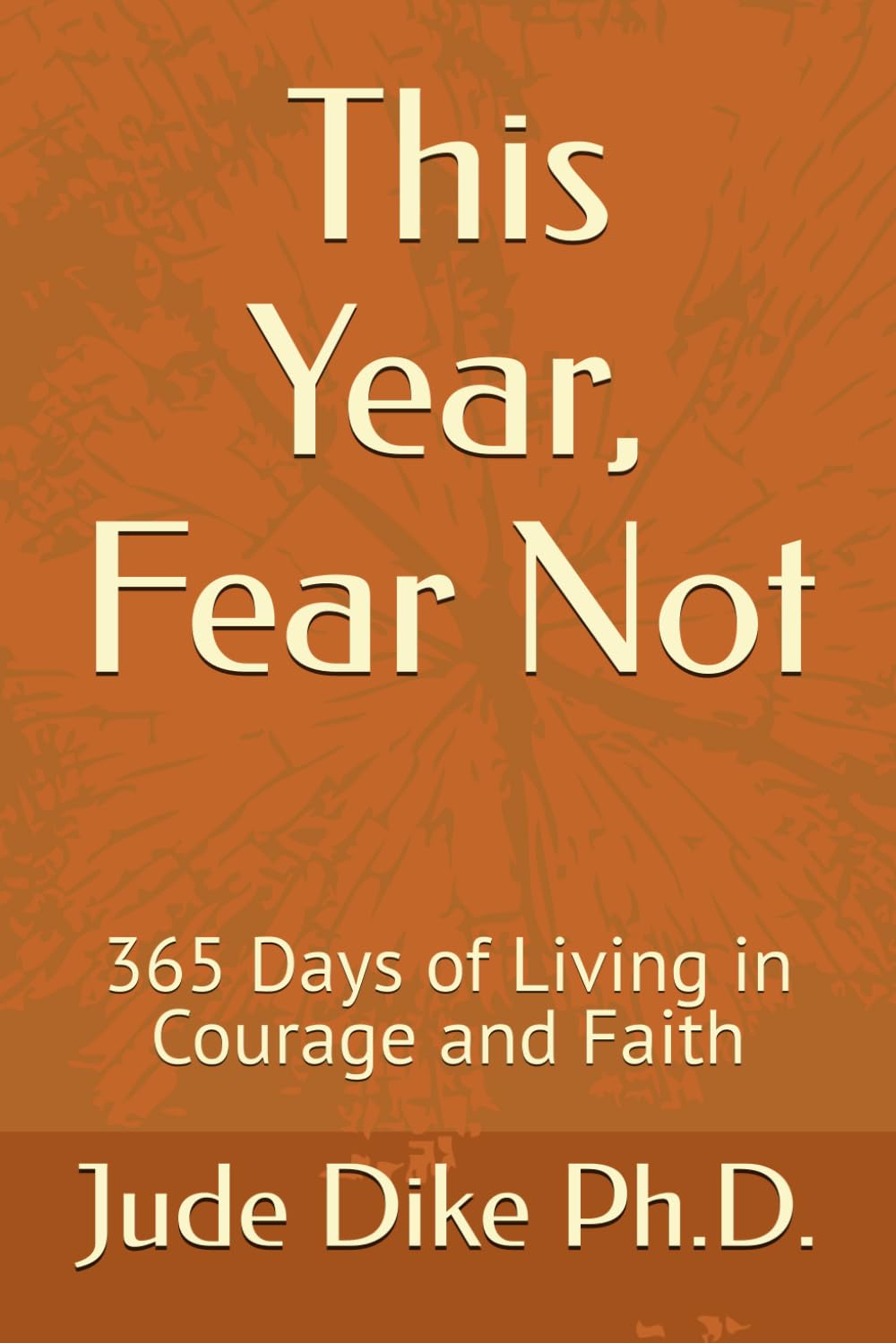 This Year, Fear Not: 365 Days of Living in Courage and Faith