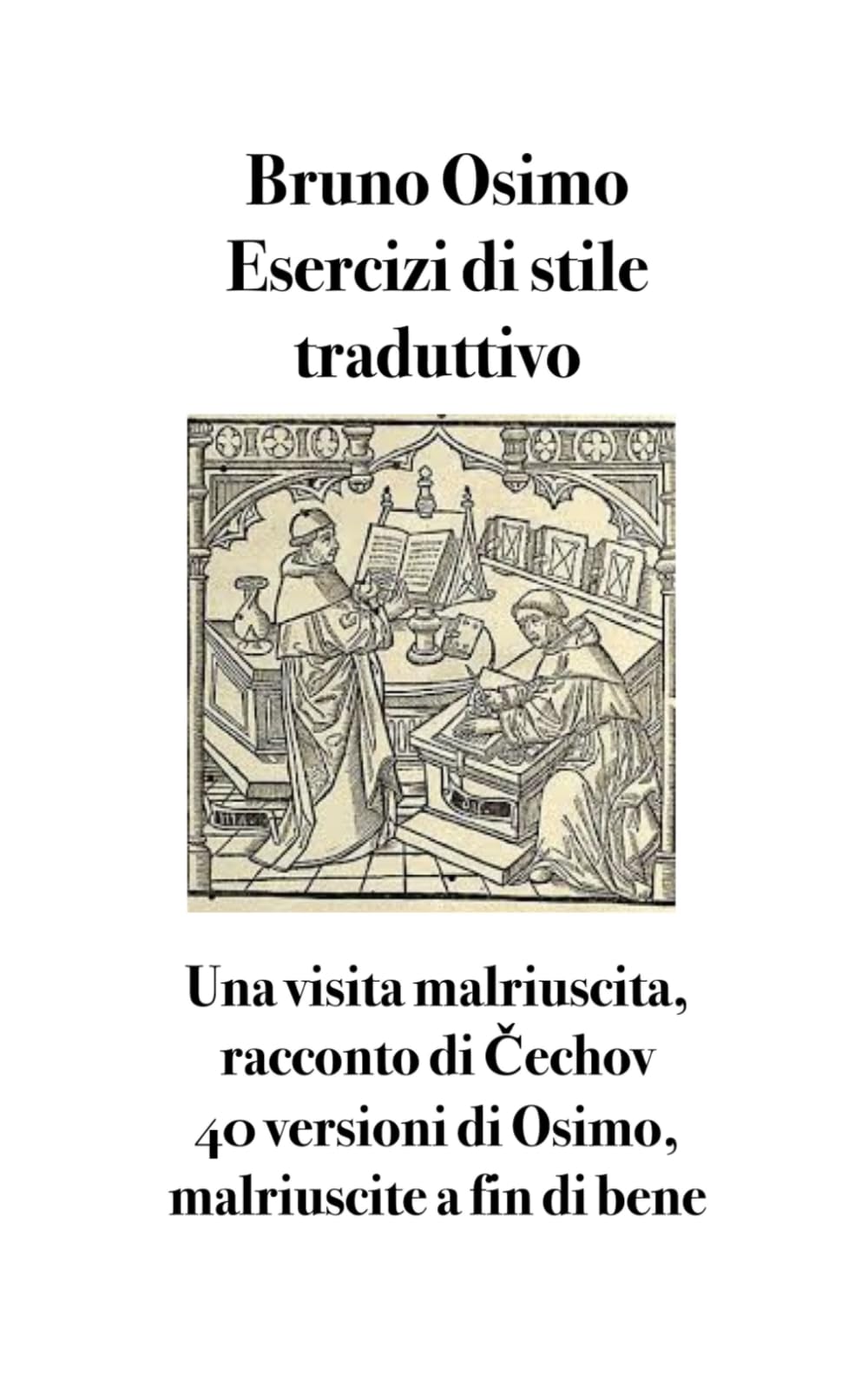 Esercizi di stile traduttivo: Una visita malriuscita, racconto di Čechov - 40 versioni di Osimo, malriuscite a fin di bene