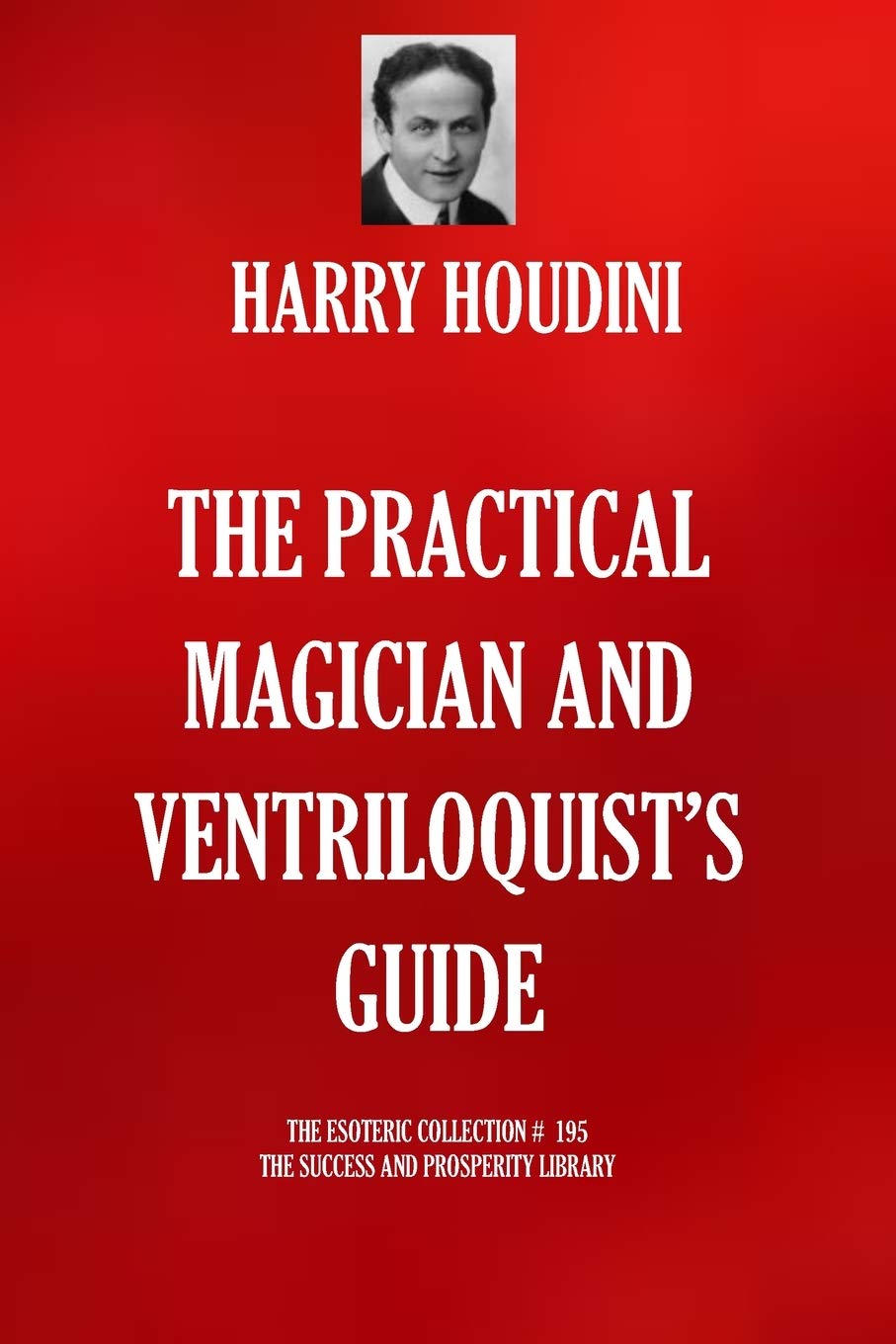 THE PRACTICAL MAGICIAN AND VENTRILOQUIST’S GUIDE (THE ESOTERIC COLLECTION)