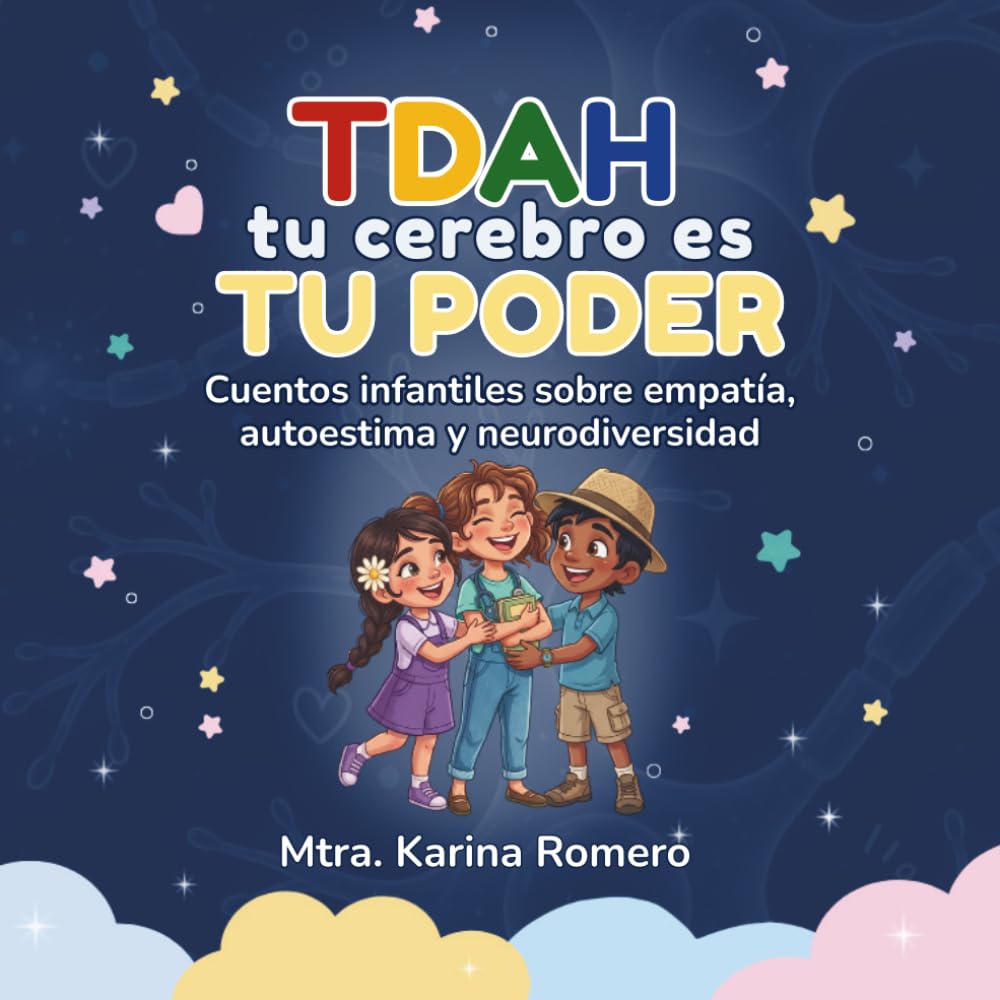 TDAH: Tu cerebro es tu poder: Cuentos infantiles sobre empatía, autoestima y neurodiversidad
