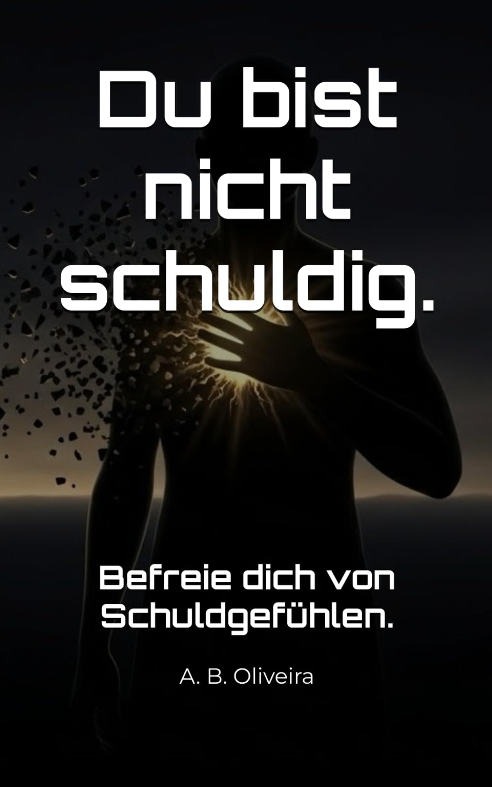 Du bist nicht schuldig.: Befreie dich von Schuldgefühlen.
