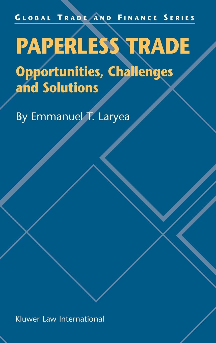 Paperless Trade Opportunities, Challenges and Solutions (Global Trade