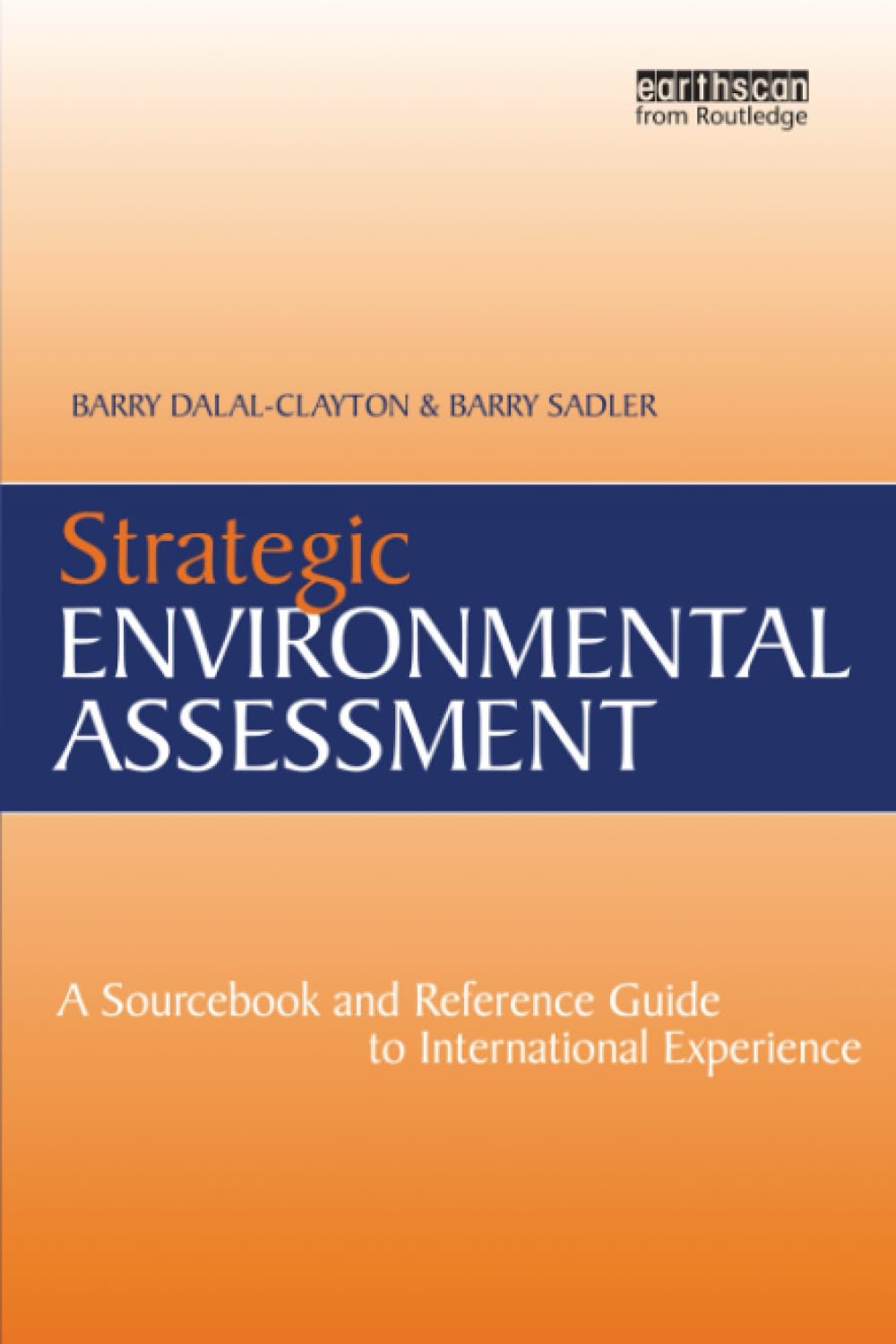 Strategic Environmental Assessment: A Sourcebook and Reference Guide to International Experience