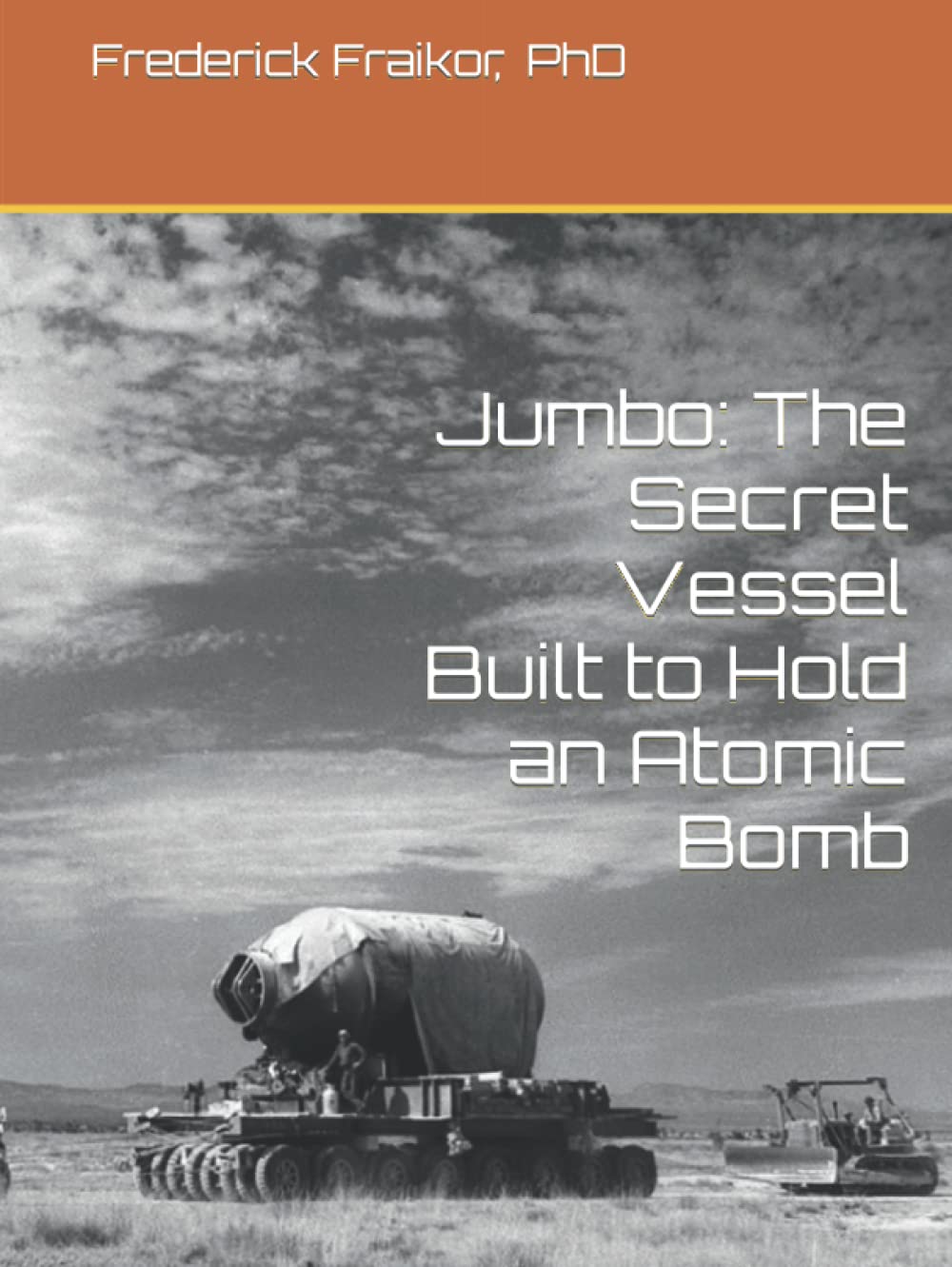 Jumbo: The Secret Vessel Built to Hold an Atomic Bomb