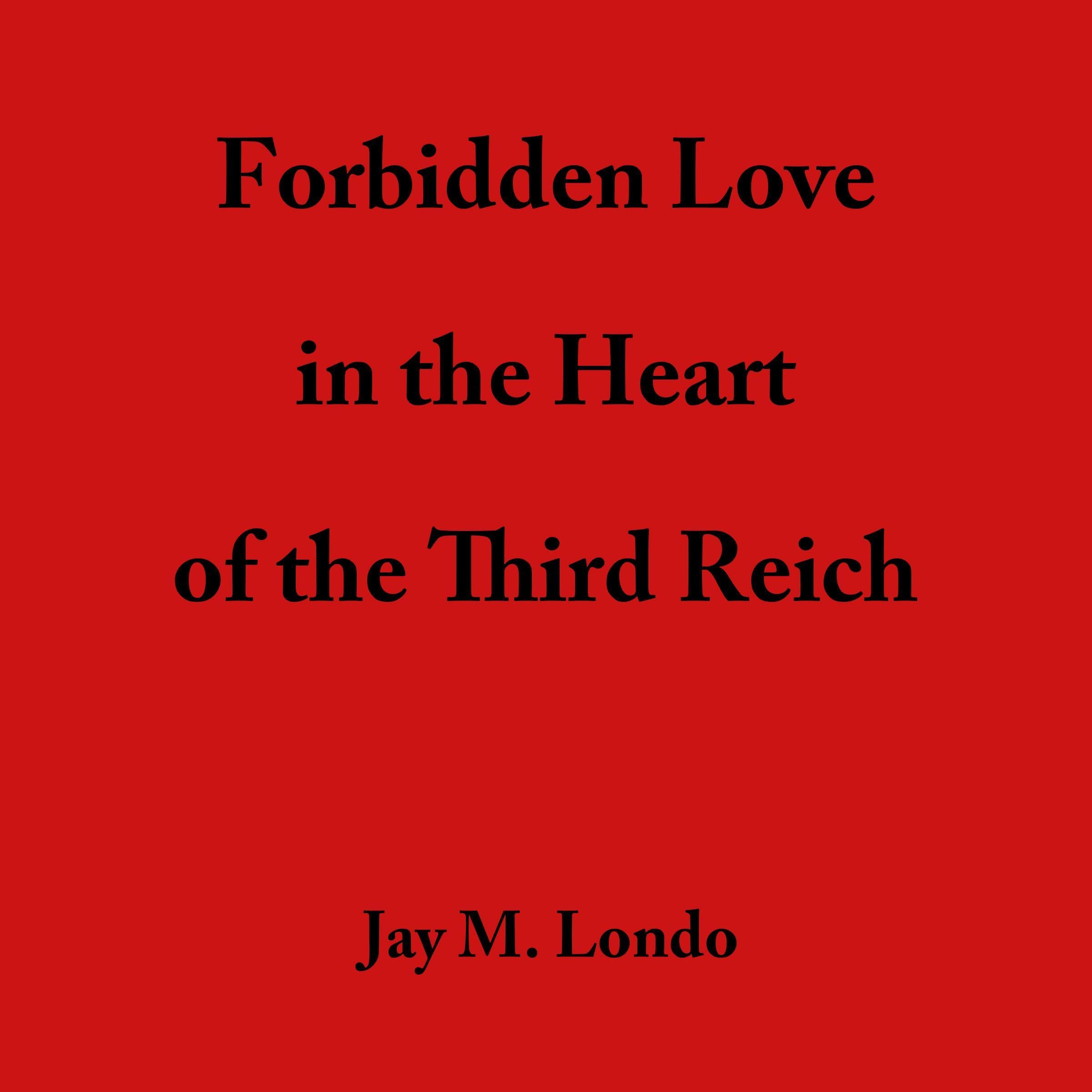 Forbidden Love in the Heart of the Third Reich
