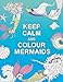 Produktbild Keep Calm and Colour Mermaids (Huck & Pucker Colouring Books)