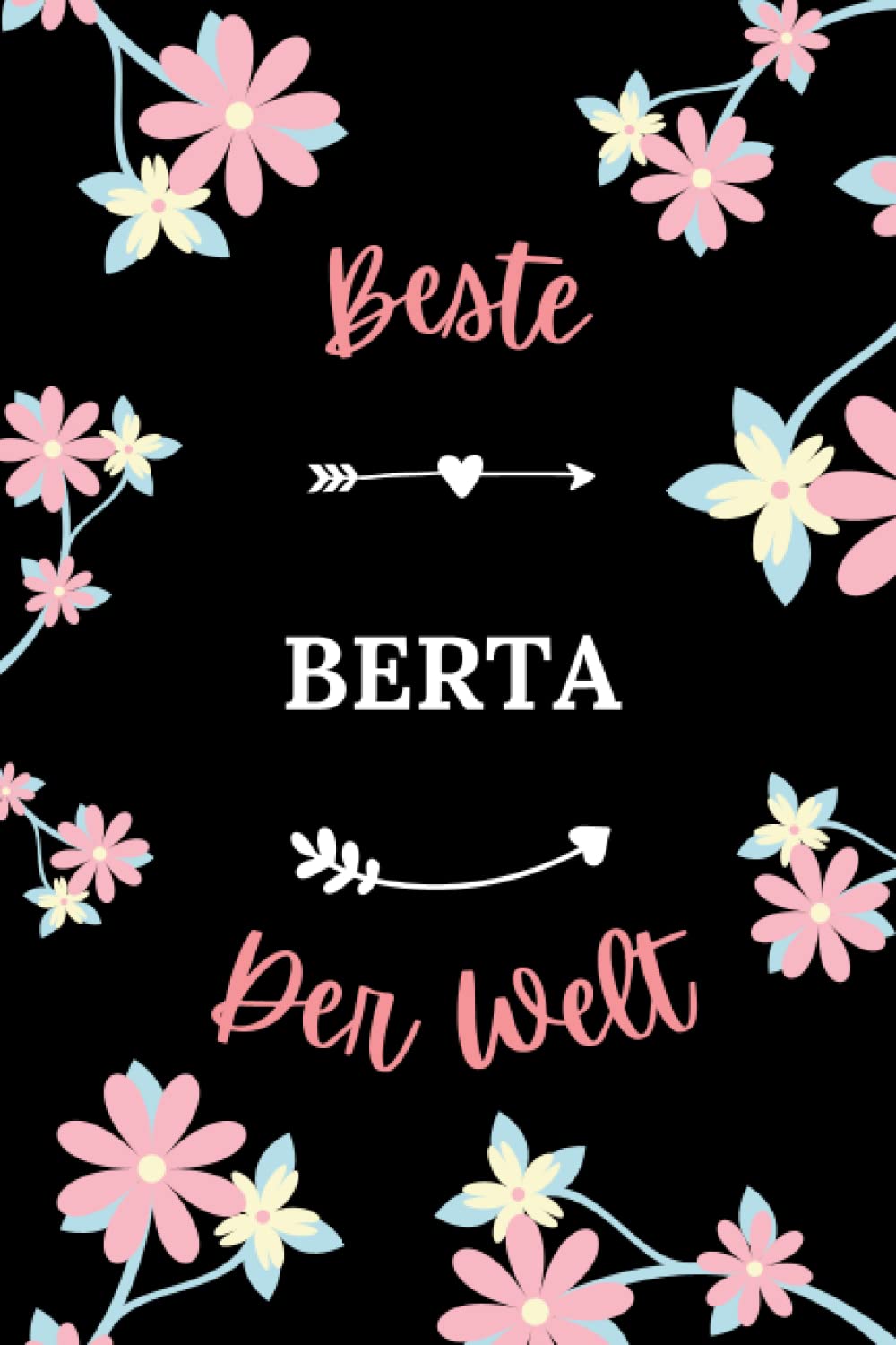 Beste Berta der welt: Notizbuch Berta Kollegin - 110 linierte Seiten - Geschenk für eine Frauen Berta personalisiert mit Namen
