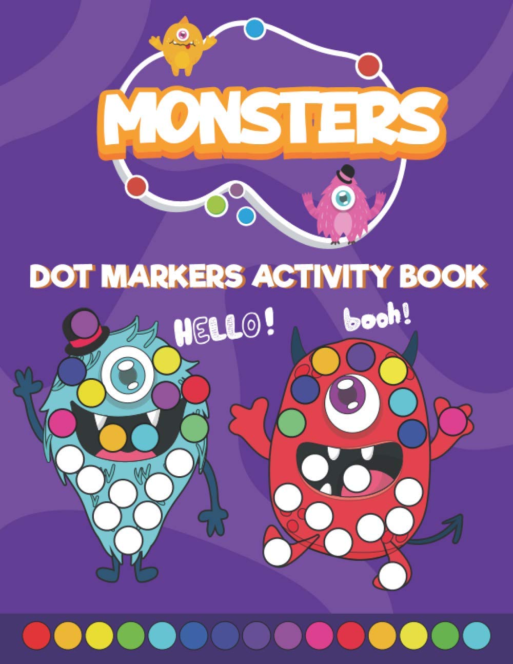 Monsters Dot Markers Activity Book: Do a Dot art coloring book for toddlers - Monsters Paint Daubers book with big dots