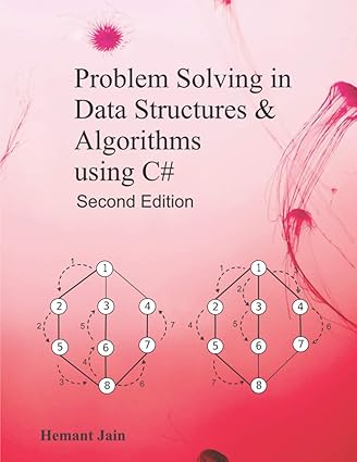 Problem Solving in Data Structures & Algorithms Using C#: Programming ...