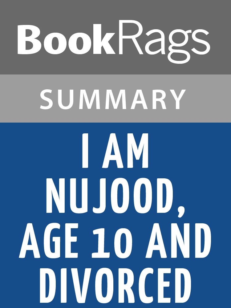 Summary & Study Guide I Am Nujood, Age 10 and Divorced by Nujood Ali