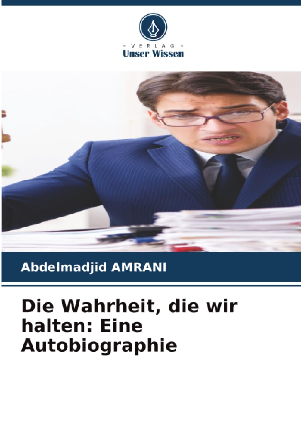 Die Wahrheit, die wir halten: Eine Autobiographie