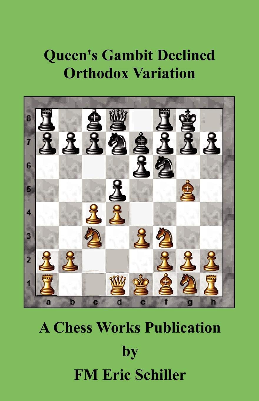 Queen's Gambit Declined Orthodox Variation: A Chess Works Publication