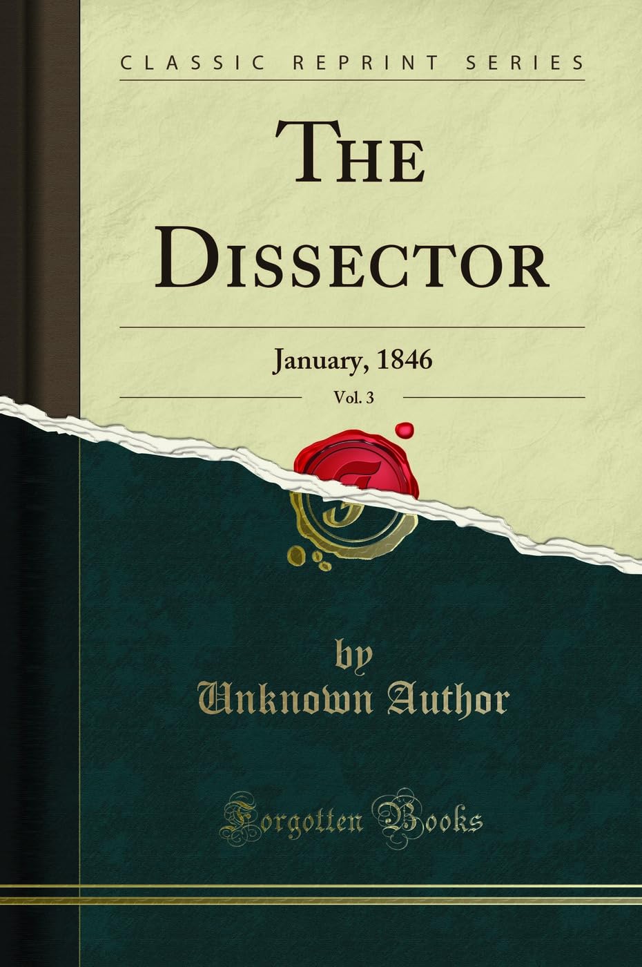 The Dissector, Vol. 3: January, 1846 (Classic Reprint)
