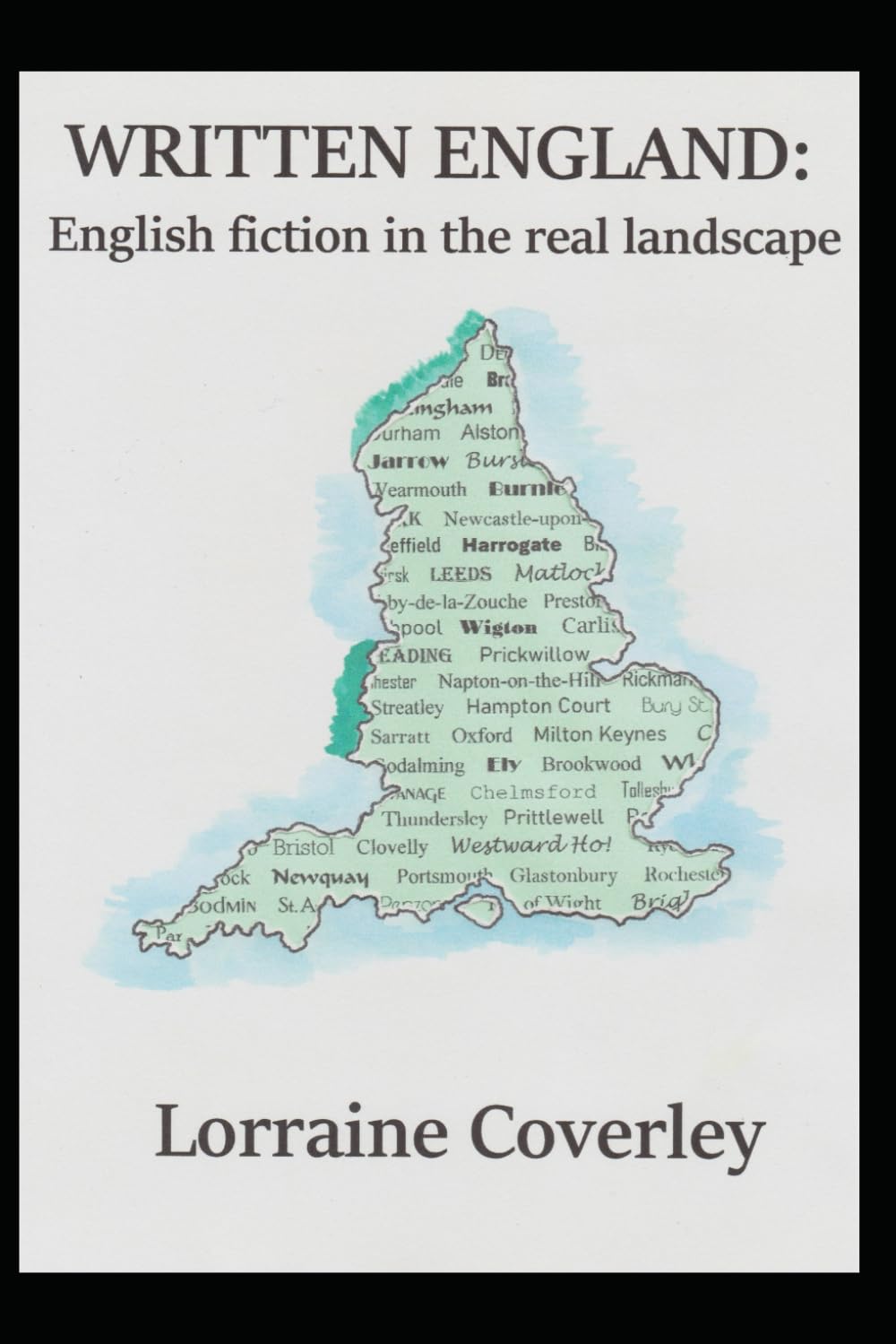 WRITTEN ENGLAND: English Fiction in the Real Landscape