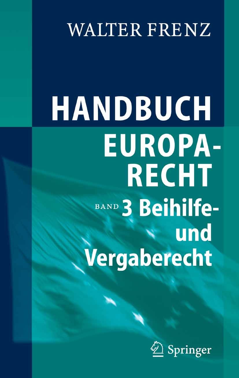 Handbuch Europarecht: Band 3: Beihilfe- und Vergaberecht